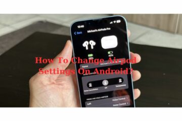 how to change airpod settings on android