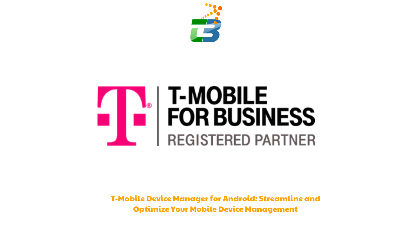 T-Mobile Device Manager for Android Streamline and Optimize Your Mobile Device Management (4)