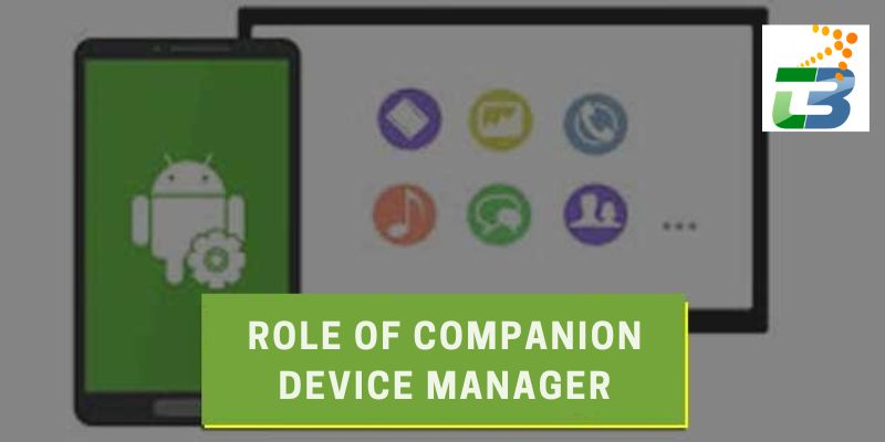 Role of Companion Device Manager